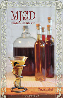 Mjød - Verdens ældste vin. En bog som gennemgår mjødbrygning fra en ende af. En guide til hvordan man brygger mjød.
